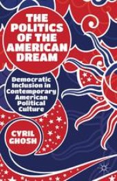 book The Politics of the American Dream: Democratic Inclusion in Contemporary American Political Culture