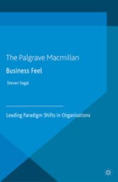 book Business Feel: Leading Paradigm Shifts in Organisations