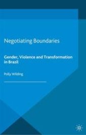 book Negotiating Boundaries: Gender, Violence and Transformation in Brazil