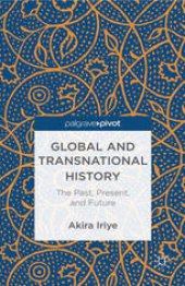 book Global and Transnational History: The Past, Present, and Future