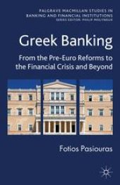 book Greek Banking: From the Pre—Euro Reforms to the Financial Crisis and Beyond