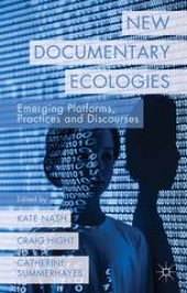 book New Documentary Ecologies: Emerging Platforms, Practices and Discourses