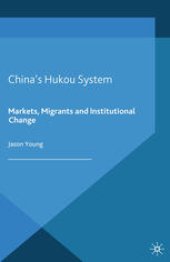 book China’s Hukou System: Markets, Migrants and Institutional Change