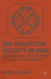 book The Hojjatiyeh Society in Iran: Ideology and Practice from the 1950s to the Present