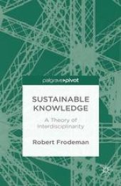 book Sustainable Knowledge: A Theory of Interdisciplinarity: A Theory of Interdisciplinarity