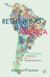 book Rethinking Latin America: Development, Hegemony, and Social Transformation