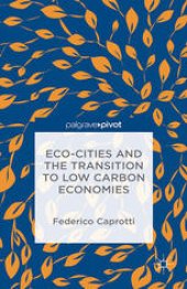 book Eco-Cities and the Transition to Low Carbon Economies