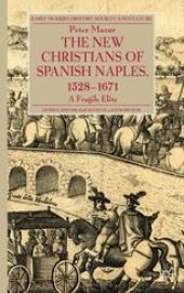 book The New Christians of Spanish Naples 1528–1671: A Fragile Elite