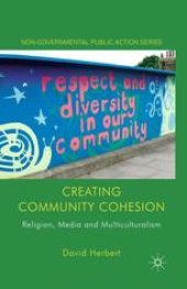 book Creating Community Cohesion: Religion, Media and Multiculturalism