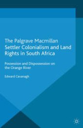 book Settler Colonialism and Land Rights in South Africa: Possession and Dispossession on the Orange River