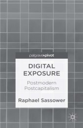 book Digital exposure: postmodern postcapitalism