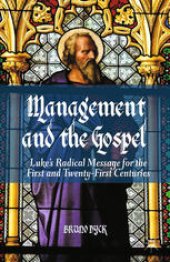 book Management and the Gospel: Luke’s Radical Message for the First and Twenty-First Centuries