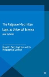 book Logic as Universal Science: Russell’s Early Logicism and Its Philosophical Context