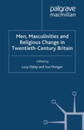 book Men, Masculinities and Religious Change in Twentieth-Century Britain