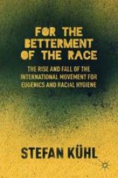 book For the Betterment of the Race: The Rise and Fall of the International Movement for Eugenics and Racial Hygiene