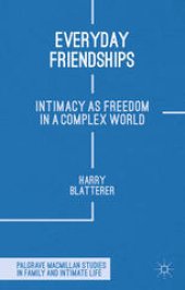 book Everyday Friendships: Intimacy as Freedom in a Complex World