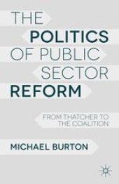 book The Politics of Public Sector Reform: From Thatcher to the Coalition