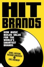 book Hit Brands: How Music Builds Value for the World’s Smartest Brands