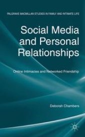 book Social Media and Personal Relationships: Online Intimacies and Networked Friendship