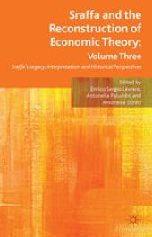 book Sraffa and the Reconstruction of Economic Theory: Volume Three: Sraffa’s Legacy: Interpretations and Historical Perspectives