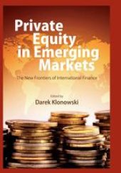 book Private Equity in Emerging Markets: The New Frontiers of International Finance