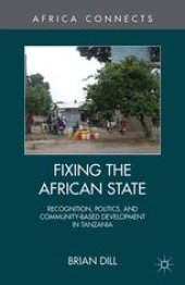 book Fixing the African State: Recognition, Politics, and Community-Based Development in Tanzania