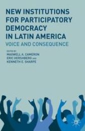 book New Institutions for Participatory Democracy in Latin America: Voice and Consequence