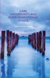 book Care, Uncertainty and Intergenerational Ethics