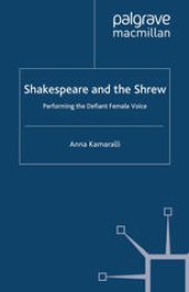 book Shakespeare and the Shrew: Performing the Defiant Female Voice