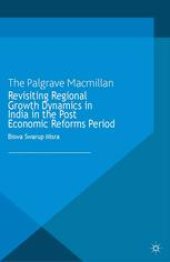 book Revisiting Regional Growth Dynamics in India in the Post Economic Reforms Period