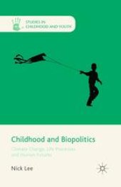 book Childhood and Biopolitics: Climate Change, Life Processes and Human Futures