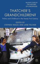 book Thatcher’s Grandchildren?: Politics and Childhood in the Twenty-First Century