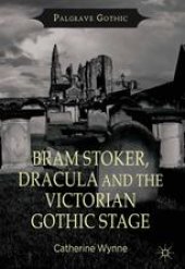 book Bram Stoker, Dracula and the Victorian Gothic Stage