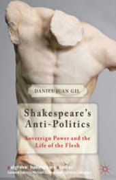 book Shakespeare’s Anti-Politics: Sovereign Power and the Life of the Flesh