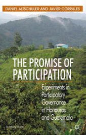 book The Promise of Participation: Experiments in Participatory Governance in Honduras and Guatemala