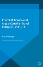 book Churchill, Borden and Anglo-Canadian Naval Relations, 1911–14