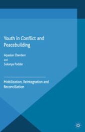 book Youth in Conflict and Peacebuilding: Mobilization, Reintegration and Reconciliation