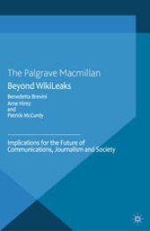 book Beyond WikiLeaks: Implications for the Future of Communications, Journalism and Society