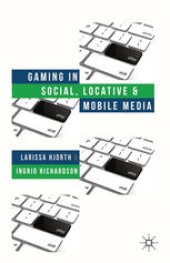 book Gaming in Social, Locative, and Mobile Media