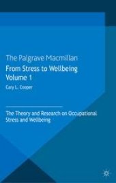 book From Stress to Wellbeing Volume 1: The Theory and Research on Occupational Stress and Wellbeing