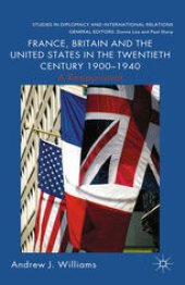 book France, Britain and the United States in the Twentieth Century 1900–1940: A Reappraisal