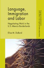 book Language, Immigration and Labor: Negotiating Work in the U.S.-Mexico Borderlands