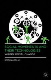 book Social Movements and Their Technologies: Wiring Social Change