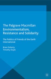 book Environmentalism, Resistance and Solidarity: The Politics of Friends of the Earth International