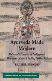 book Ayurveda Made Modern: Political Histories of Indigenous Medicine in North India, 1900–1955