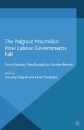 book How Labour Governments Fall: From Ramsay MacDonald to Gordon Brown