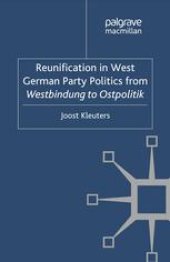 book Reunification in West German Party Politics from Westbindung to Ostpolitik