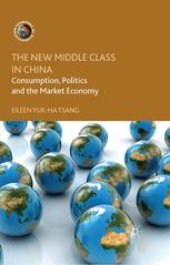 book The New Middle Class in China: Consumption, Politics and the Market Economy