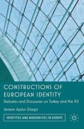 book Constructions of European Identity: Debates and Discourses on Turkey and the EU