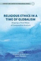 book Religious Ethics in a Time of Globalism: Shaping a Third Wave of Comparative Analysis